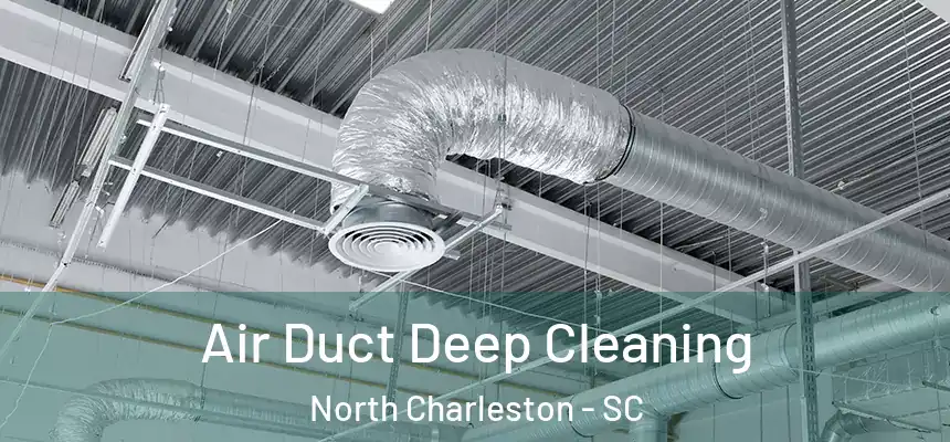  Air Duct Deep Cleaning North Charleston - SC