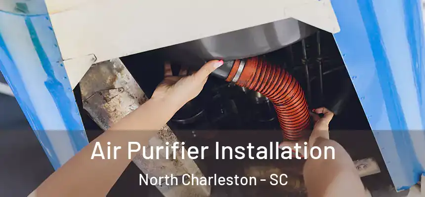 Air Purifier Installation North Charleston - SC